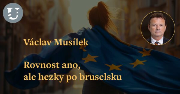 Václav Musílek: Rovnost ano, ale hezky po bruselsku