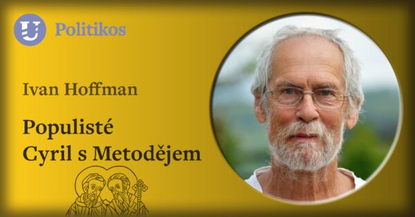 Ivan Hoffman: Populisté Cyril s Metodějem
