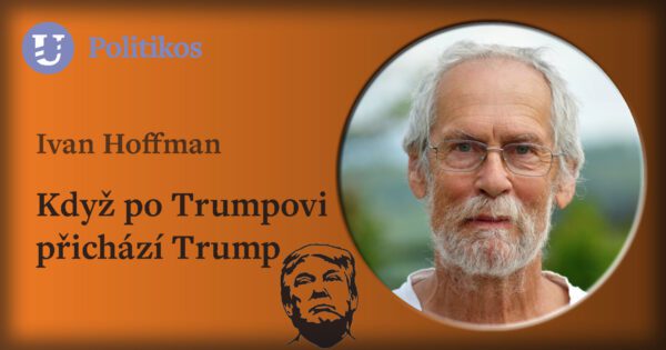 Ivan Hoffman: Když po Trumpovi přichází Trump