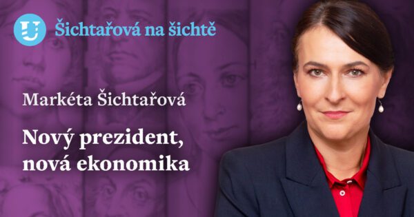 Markéta Šichtařová: Nový prezident, nová ekonomika