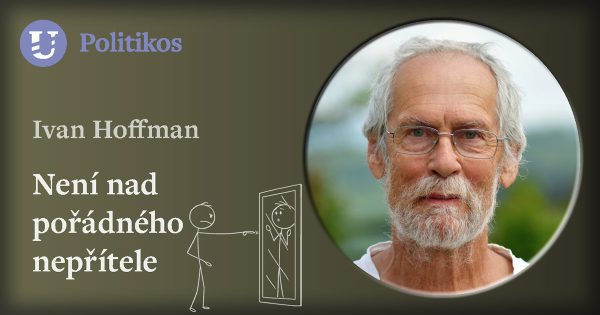 Ivan Hoffman: Není nad pořádného nepřítele