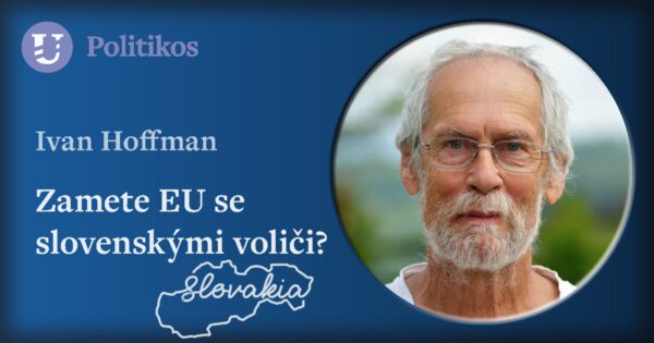 Ivan Hoffman: Zamete EU se slovenskými voliči?