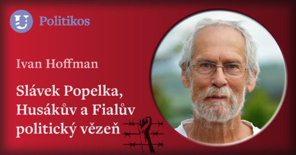 Ivan Hoffman: Slávek Popelka, Husákův a Fialův politický vězeň