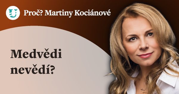 Proč? Martiny Kociánové: Medvědi nevědí?