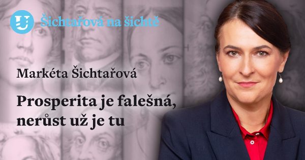 Markéta Šichtařová: Prosperita je falešná, nerůst už je tu