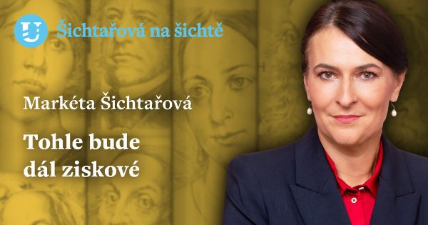 Markéta Šichtařová: Tohle bude dál ziskové