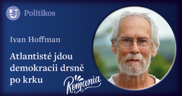 Ivan Hoffman: Atlantisté jdou demokracii drsně po krku