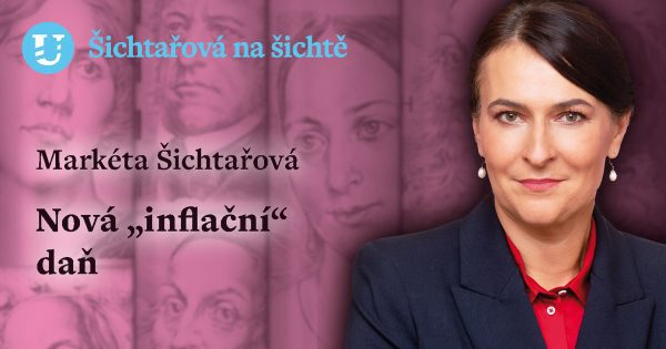 Markéta Šichtařová: Nová „inflační“ daň