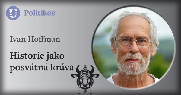 Ivan Hoffman: Historie jako posvátná kráva